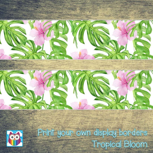Print Your Own Display Borders - Tropical Bloom:Primary Classroom Resources