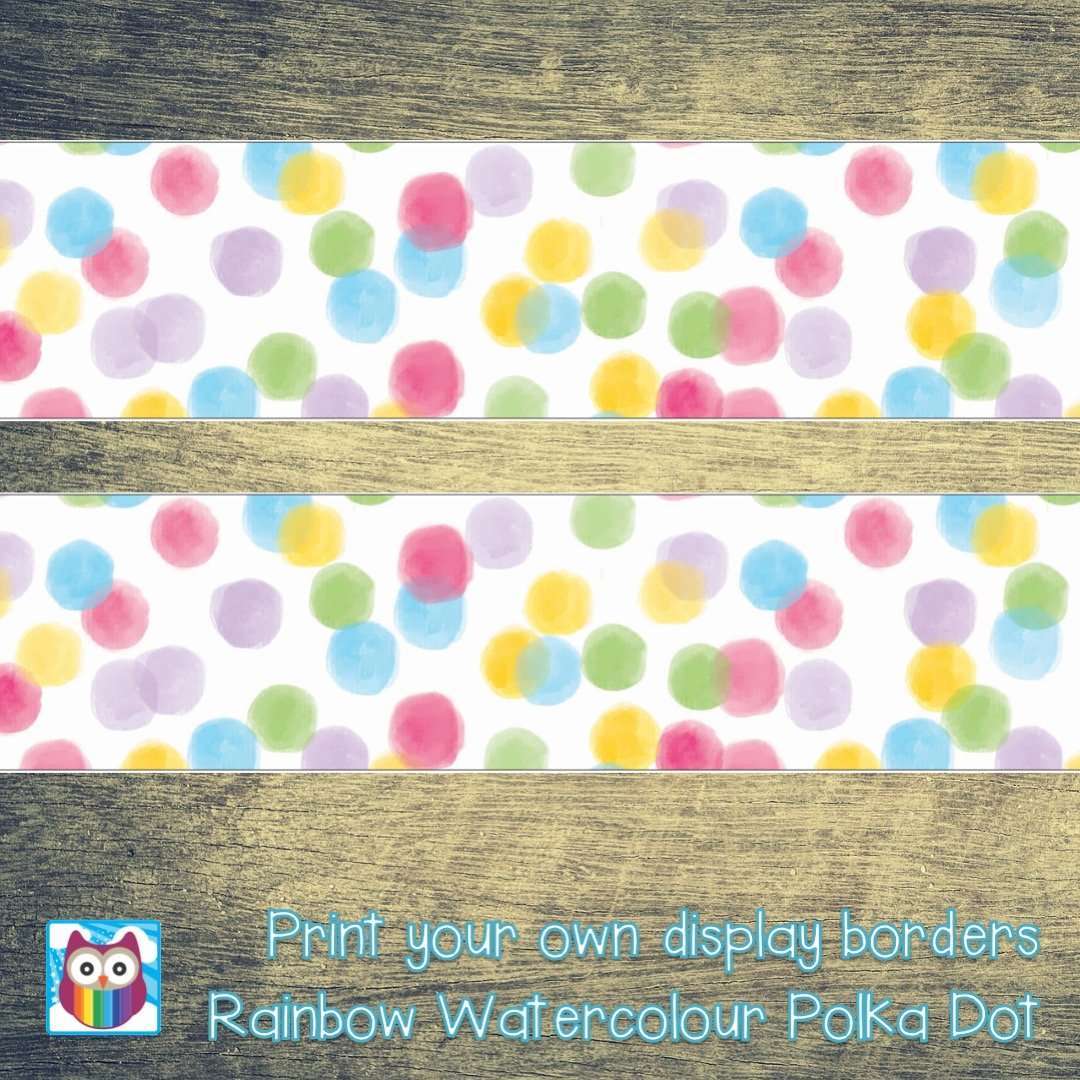 Print Your Own Display Borders - Watercolour Rainbow Polka Dots:Primary Classroom Resources