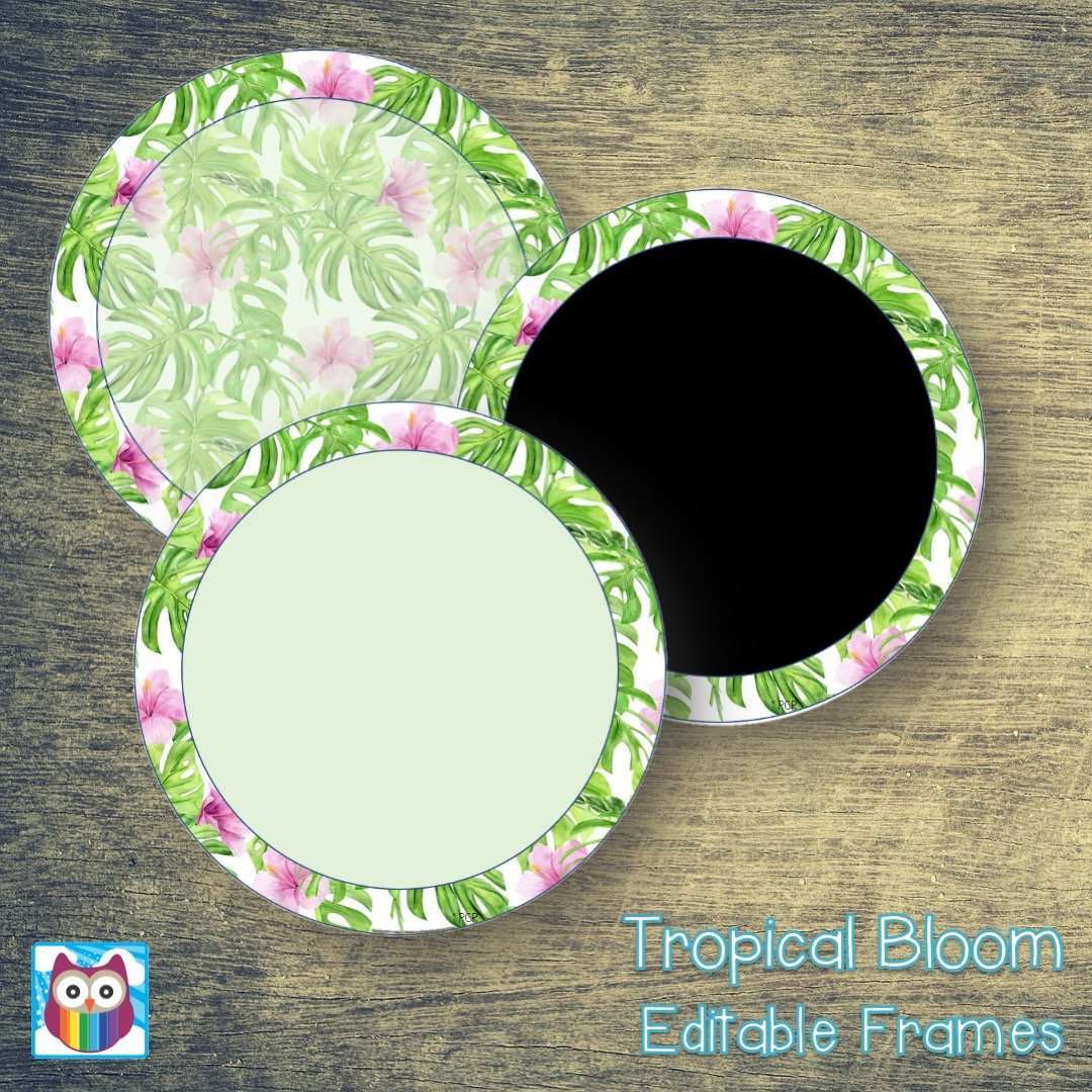 Tropical Bloom Editable Frames:Primary Classroom Resources
